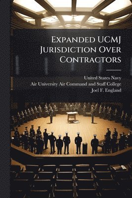 bokomslag Expanded UCMJ Jurisdiction Over Contractors