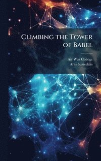 bokomslag Climbing the Tower of Babel
