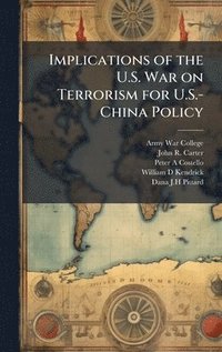 bokomslag Implications of the U.S. War on Terrorism for U.S.-China Policy