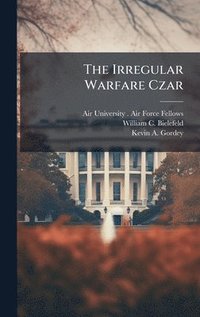 bokomslag The Irregular Warfare Czar