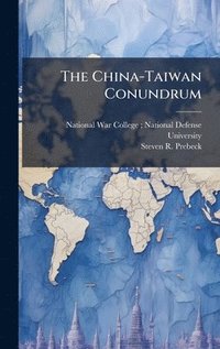 bokomslag The China-Taiwan Conundrum