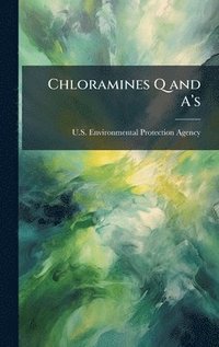 bokomslag Chloramines Q and Aâ?(TM)s