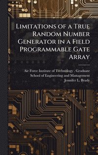 bokomslag Limitations of a True Random Number Generator in a Field Programmable Gate Array