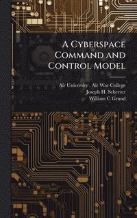 bokomslag Cyberspace Command and Control Model
