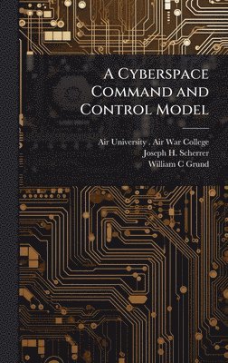bokomslag Cyberspace Command and Control Model