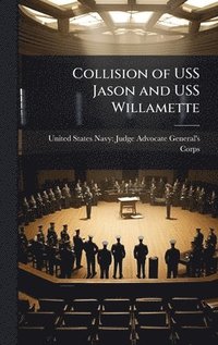 bokomslag Collision of USS Jason and USS Willamette