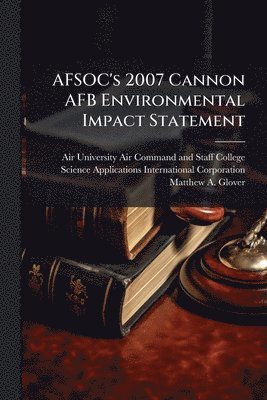 bokomslag AFSOC's 2007 Cannon AFB Environmental Impact Statement
