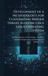bokomslag Development of a Methodology for Customizing Insider Threat Auditing on a Linux Operating System