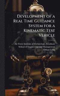 bokomslag Development of a Real Time Guidance System for a Kinematic Test Vehicle