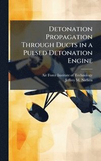 bokomslag Detonation Propagation Through Ducts in a Pulsed Detonation Engine