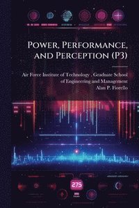 bokomslag Power, Performance, and Perception (P3)
