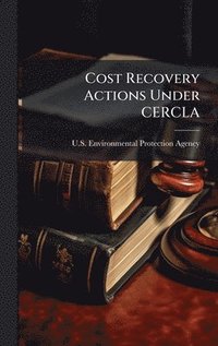 bokomslag Cost Recovery Actions Under CERCLA