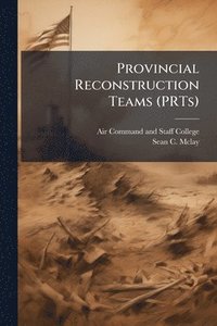 bokomslag Provincial Reconstruction Teams (PRTs)