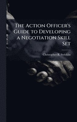 bokomslag Action Officer's Guide to Developing a Negotiation Skill Set