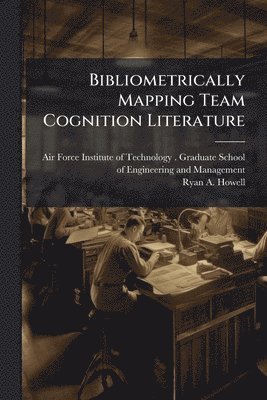 Bibliometrically Mapping Team Cognition Literature