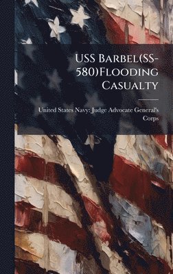bokomslag USS Barbel(SS-580)Flooding Casualty