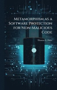 bokomslag Metamorphism as a Software Protection for Non-Malicious Code
