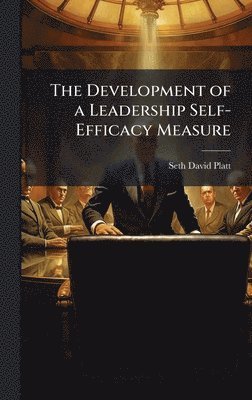 bokomslag The Development of a Leadership Self-Efficacy Measure