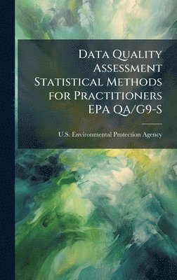 bokomslag Data Quality Assessment Statistical Methods for Practitioners EPA QA/G9-S