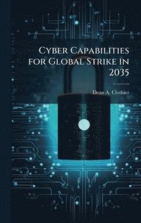 bokomslag Cyber Capabilities for Global Strike in 2035