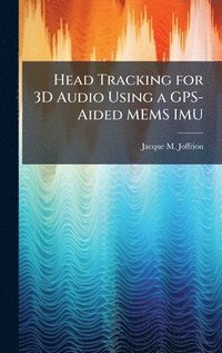 bokomslag Head Tracking for 3D Audio Using a GPS-Aided MEMS IMU