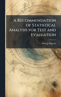 bokomslag A Recommendation of Statistical Analysis for Test and Evaluation