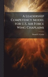 bokomslag Leadership Competency Model for U.S. Air Force Wing Chaplains