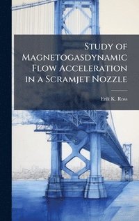 bokomslag Study of Magnetogasdynamic Flow Acceleration in a Scramjet Nozzle
