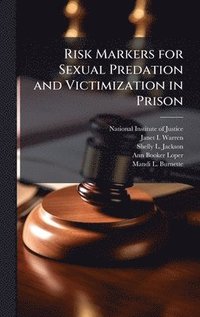 bokomslag Risk Markers for Sexual Predation and Victimization in Prison