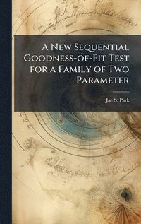 bokomslag A New Sequential Goodness-of-Fit Test for a Family of Two Parameter