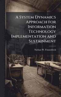 bokomslag System Dynamics Approach for Information Technology Implementation and Sustainment