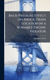 bokomslag Back-Pressure Effect on Shock-Train Location in a Scramjet Engine Isolator