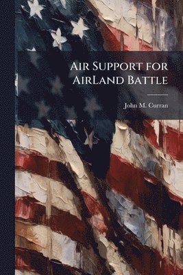 bokomslag Air Support for AirLand Battle