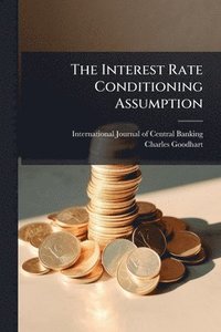 bokomslag The Interest Rate Conditioning Assumption