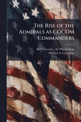 Rise of the Admirals as COCOM Commanders