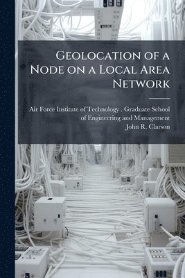 bokomslag Geolocation of a Node on a Local Area Network