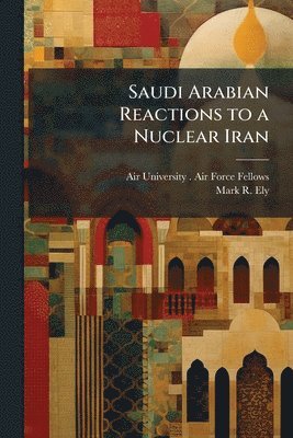 bokomslag Saudi Arabian Reactions to a Nuclear Iran