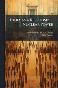 bokomslag India as a Responsible Nuclear Power