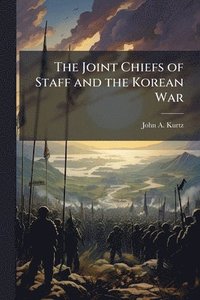 bokomslag Joint Chiefs of Staff and the Korean War