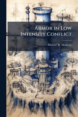 Michael R Matheny - Armor in Low Intensity Conflict, Häftad