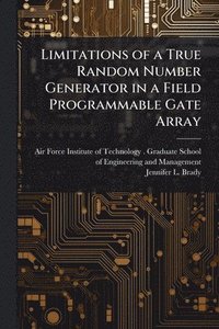 bokomslag Limitations of a True Random Number Generator in a Field Programmable Gate Array