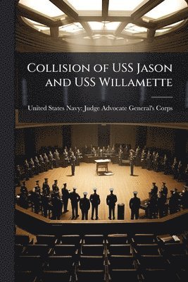 bokomslag Collision of USS Jason and USS Willamette
