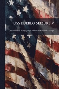 bokomslag USS Pueblo Seizure V