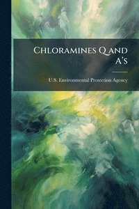 bokomslag Chloramines Q and Aâ?(TM)s