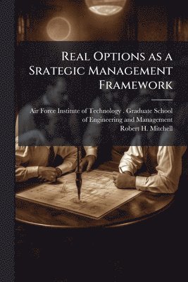 bokomslag Real Options as a Srategic Management Framework