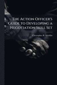 bokomslag Action Officer's Guide to Developing a Negotiation Skill Set