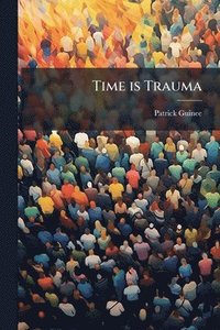 bokomslag Time is Trauma