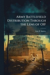 bokomslag Army Battlefield Distribution Through the Lens of OIF