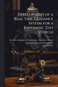 bokomslag Development of a Real Time Guidance System for a Kinematic Test Vehicle