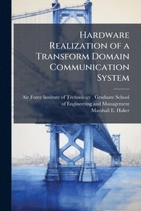 bokomslag Hardware Realization of a Transform Domain Communication System